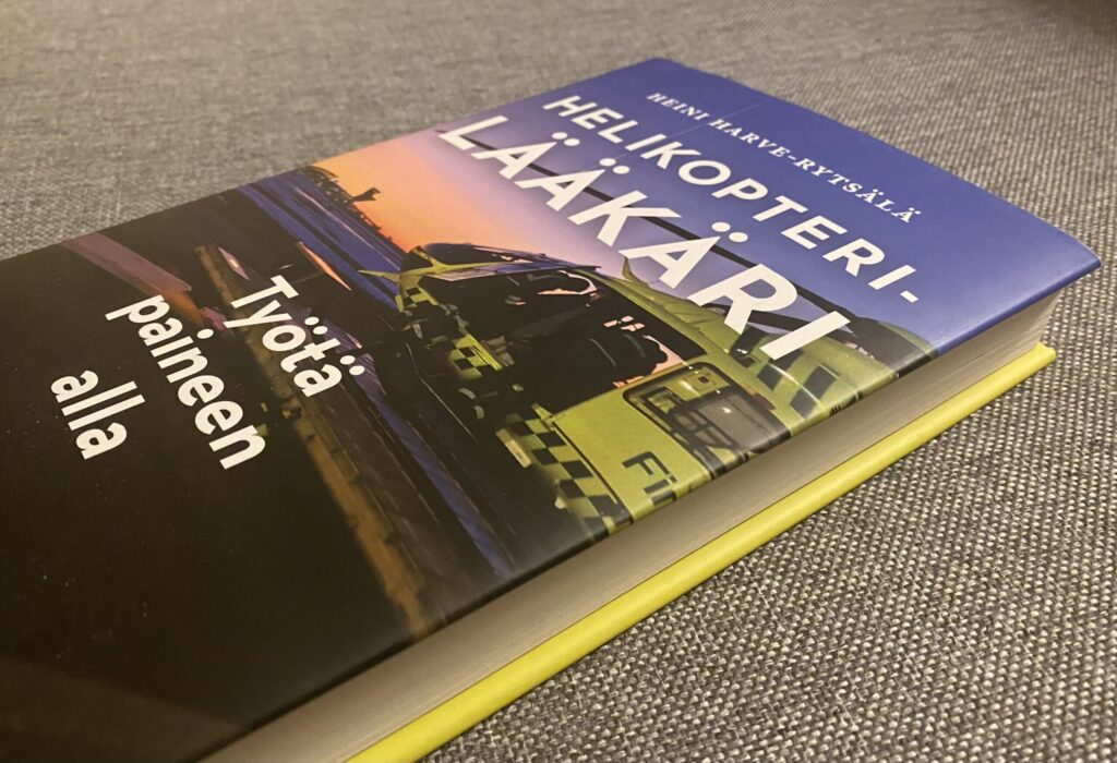Heini Harve-Rytsälän Helikopterilääkäri - Työtä paineen alla -kirja kertoo stressistä ja sen hallinnasta.